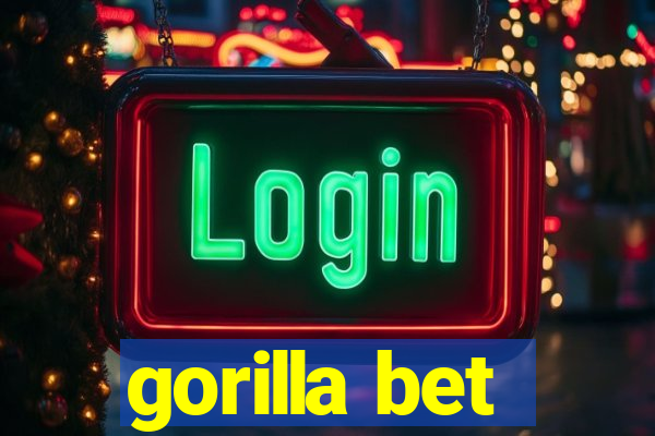 gorilla bet